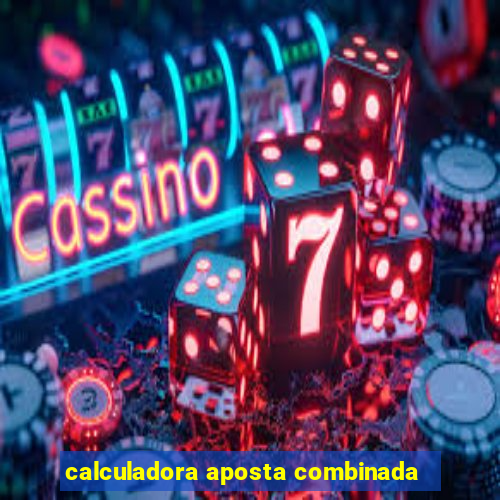 calculadora aposta combinada